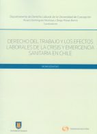Derecho del Trabajo y los efectos Laborales de la crisis y emergencia sanitaria en Chile