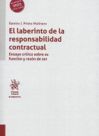 El Laberinto de la Responsabilidad Contractual, Ensayo Crítico sobre su Función y Razón de Ser